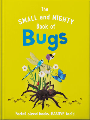 cover image of The Small and Mighty Book of Bugs